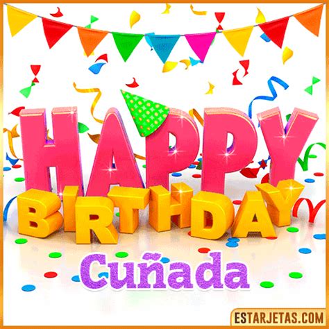 Happy birthday cuñada - Birthdays are special occasions that allow us to show our loved ones just how much they mean to us. One of the most common ways to express our love and appreciation is through heartfelt birthday messages.